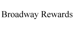 BROADWAY REWARDS trademark