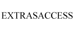 EXTRASACCESS trademark