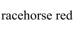 RACEHORSE RED trademark