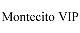 MONTECITO VIP trademark