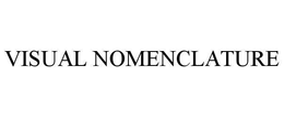 VISUAL NOMENCLATURE trademark
