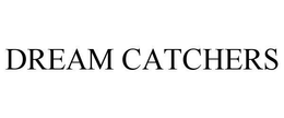 DREAM CATCHERS trademark