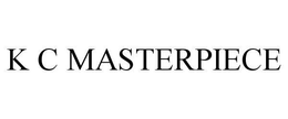 K C MASTERPIECE trademark