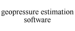 GEOPRESSURE ESTIMATION SOFTWARE trademark