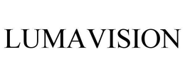 LUMAVISION trademark