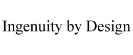 INGENUITY BY DESIGN trademark