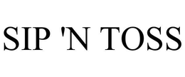 SIP 'N TOSS trademark