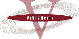 V VIBRADERM trademark