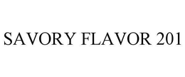 SAVORY FLAVOR 201 trademark