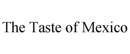 THE TASTE OF MEXICO trademark