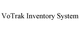 VOTRAK INVENTORY SYSTEM trademark