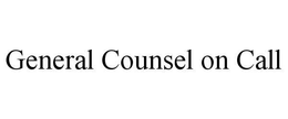 GENERAL COUNSEL ON CALL trademark