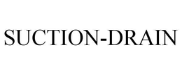 SUCTION-DRAIN trademark