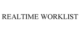 REALTIME WORKLIST trademark