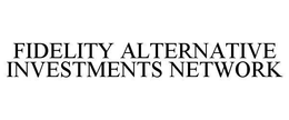 FIDELITY ALTERNATIVE INVESTMENTS NETWORK trademark