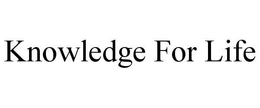 KNOWLEDGE FOR LIFE trademark