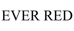 EVER RED trademark