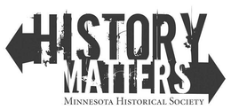 HISTORY MATTERS MINNESOTA HISTORICAL SOCIETY trademark
