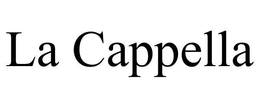LA CAPPELLA trademark