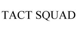 TACT SQUAD trademark