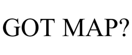 GOT MAP? trademark