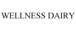 WELLNESS DAIRY trademark
