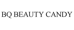 BQ BEAUTY CANDY trademark