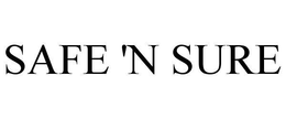 SAFE 'N SURE trademark