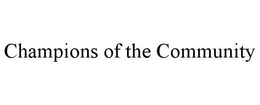 CHAMPIONS OF THE COMMUNITY trademark