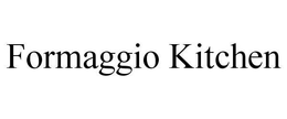 FORMAGGIO KITCHEN trademark