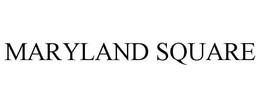 MARYLAND SQUARE trademark