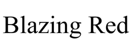 BLAZING RED trademark