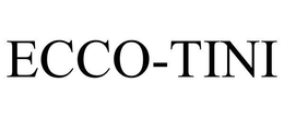 ECCO-TINI trademark