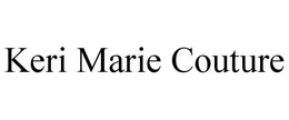 KERI MARIE COUTURE trademark