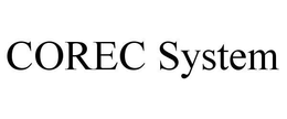 COREC SYSTEM trademark