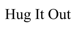 HUG IT OUT trademark