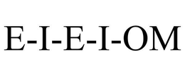E-I-E-I-OM trademark