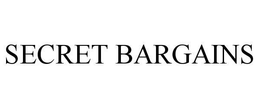 SECRET BARGAINS trademark