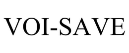 VOI-SAVE trademark