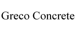 GRECO CONCRETE trademark