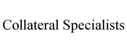 COLLATERAL SPECIALISTS trademark