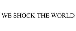 WE SHOCK THE WORLD trademark
