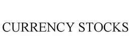 CURRENCY STOCKS trademark