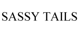 SASSY TAILS trademark