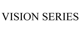 VISION SERIES trademark