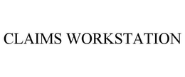 CLAIMS WORKSTATION trademark