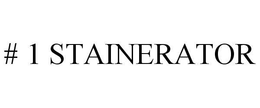 # 1 STAINERATOR trademark