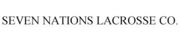 SEVEN NATIONS LACROSSE CO. trademark
