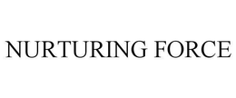 NURTURING FORCE trademark