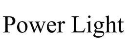POWER LIGHT trademark